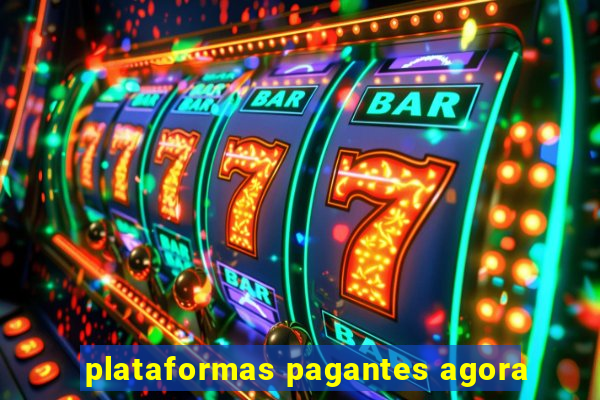 plataformas pagantes agora